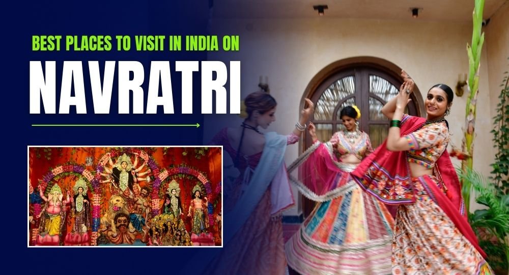 best-places-to-visit-in-india-on-navratri