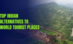 top-indian-alternatives-to-world-tourist-destinations